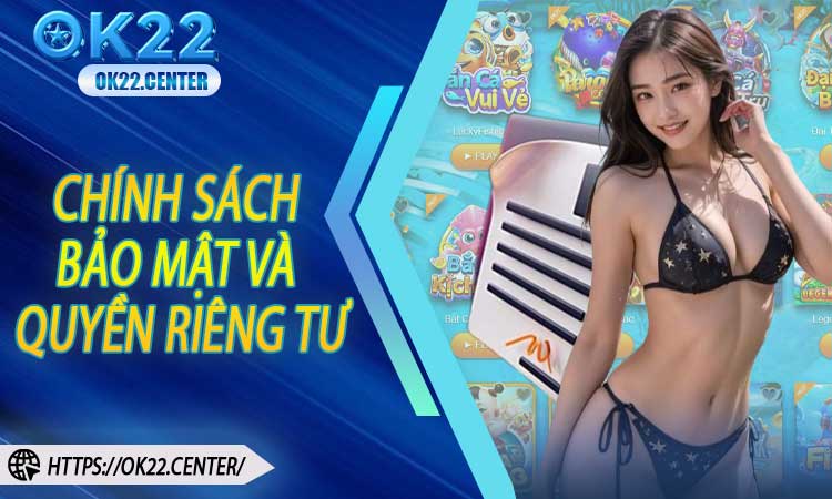 Chính sách bảo mật và quyền riêng tư
