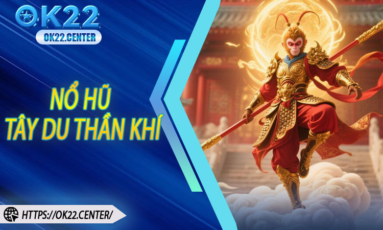Nổ Hũ Tây Du Thần Khí