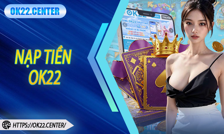 Nạp tiền OK22